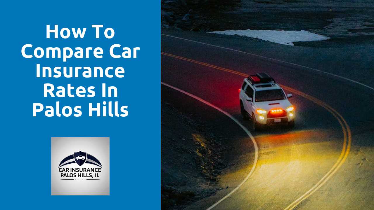 How to Compare Car Insurance Rates in Palos Hills IL